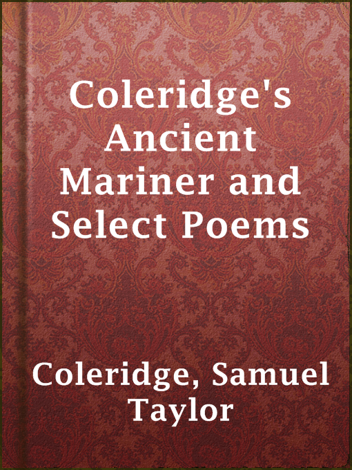 Upplýsingar um Coleridge's Ancient Mariner and Select Poems eftir Samuel Taylor Coleridge - Til útláns